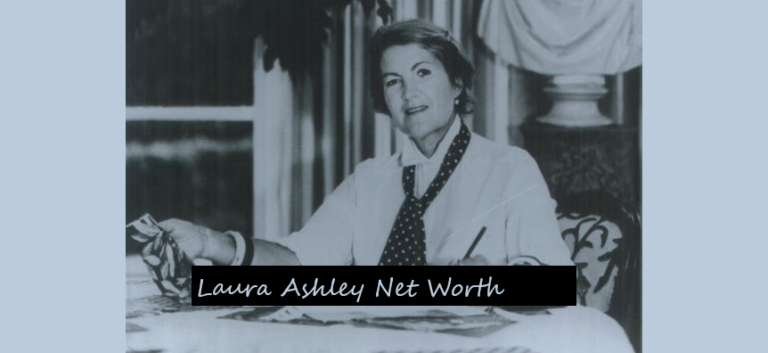 Laura Ashley Net Worth: Exploring the Wealth of a British Fashion Icon