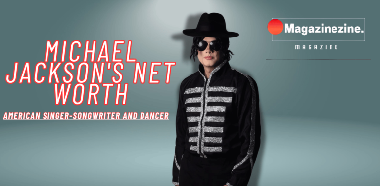 Michael Jackson’s Net Worth: An Important Overview About His Career, Earnings, Death, Music Catalog, Personal Life, Height, Age, and More Info