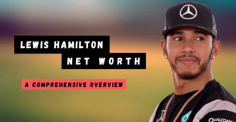 An In-Depth Analysis of Lewis Hamilton’s Net Worth: Uncovering the Sources of His Wealth and Financial Success