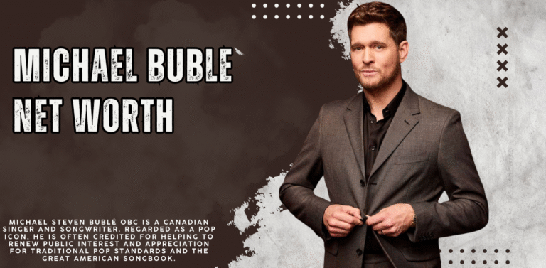 Michael Bublé’s Net Worth: Inside His Age, Education, Hit Songs, Wife Luisana Lopilato, Children, Physical Stats, and Life Beyond the Stage